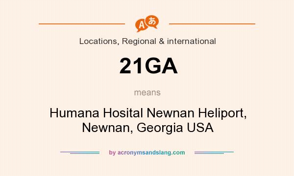 What does 21GA mean? It stands for Humana Hosital Newnan Heliport, Newnan, Georgia USA