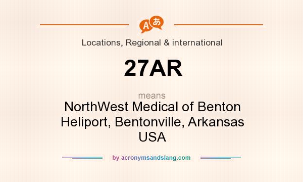 What does 27AR mean? It stands for NorthWest Medical of Benton Heliport, Bentonville, Arkansas USA