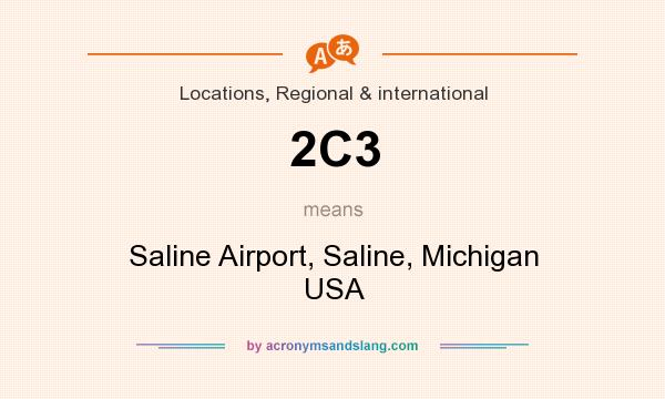 What does 2C3 mean? It stands for Saline Airport, Saline, Michigan USA