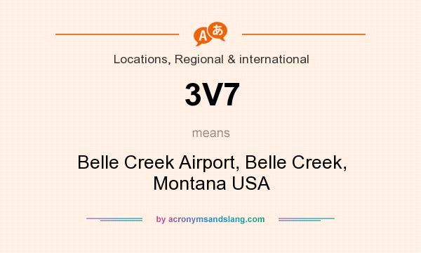 What does 3V7 mean? It stands for Belle Creek Airport, Belle Creek, Montana USA