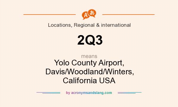 What does 2Q3 mean? It stands for Yolo County Airport, Davis/Woodland/Winters, California USA
