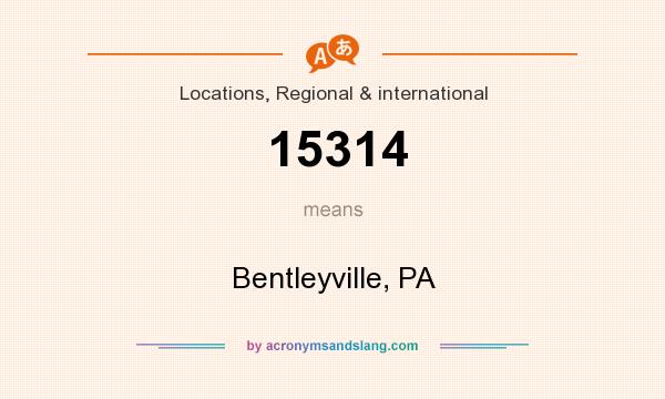 What does 15314 mean? It stands for Bentleyville, PA