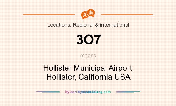 What does 3O7 mean? It stands for Hollister Municipal Airport, Hollister, California USA