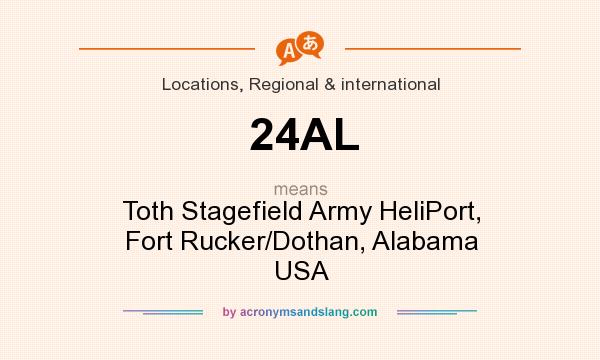 What does 24AL mean? It stands for Toth Stagefield Army HeliPort, Fort Rucker/Dothan, Alabama USA