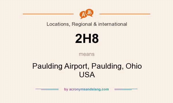 What does 2H8 mean? It stands for Paulding Airport, Paulding, Ohio USA