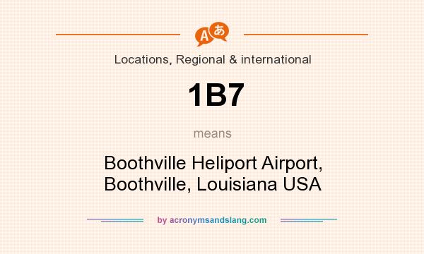 What does 1B7 mean? It stands for Boothville Heliport Airport, Boothville, Louisiana USA