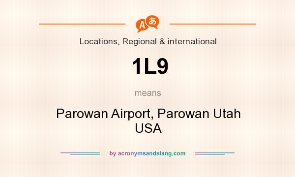 What does 1L9 mean? It stands for Parowan Airport, Parowan Utah USA