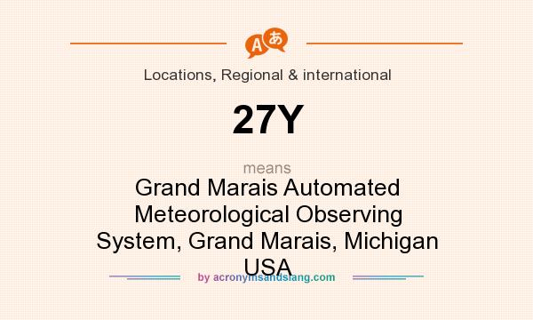 What does 27Y mean? It stands for Grand Marais Automated Meteorological Observing System, Grand Marais, Michigan USA