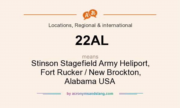 What does 22AL mean? It stands for Stinson Stagefield Army Heliport, Fort Rucker / New Brockton, Alabama USA