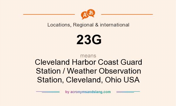 What does 23G mean? It stands for Cleveland Harbor Coast Guard Station / Weather Observation Station, Cleveland, Ohio USA