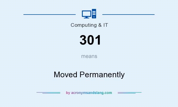 What does 301 mean? It stands for Moved Permanently