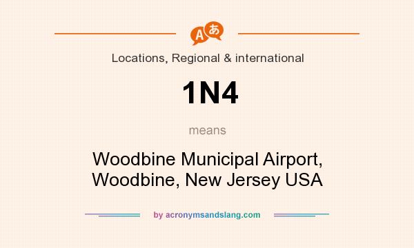 What does 1N4 mean? It stands for Woodbine Municipal Airport, Woodbine, New Jersey USA