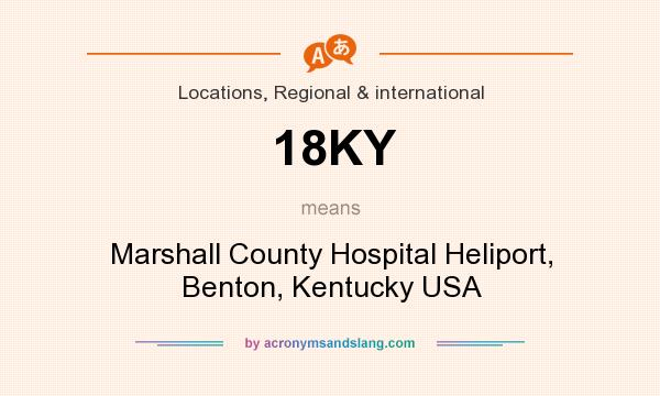 What does 18KY mean? It stands for Marshall County Hospital Heliport, Benton, Kentucky USA