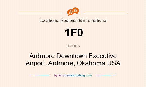 What does 1F0 mean? It stands for Ardmore Downtown Executive Airport, Ardmore, Okahoma USA