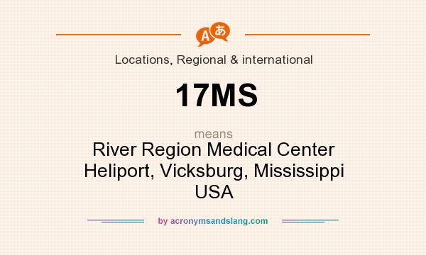 What does 17MS mean? It stands for River Region Medical Center Heliport, Vicksburg, Mississippi USA