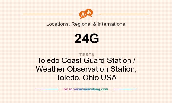 What does 24G mean? It stands for Toledo Coast Guard Station / Weather Observation Station, Toledo, Ohio USA