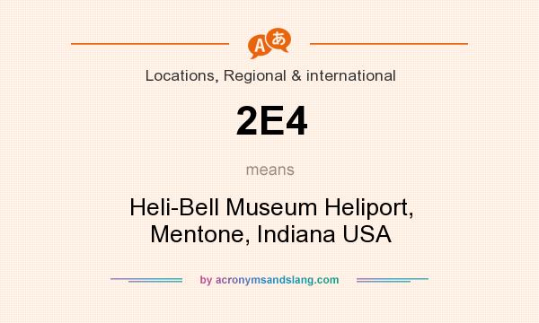 What does 2E4 mean? It stands for Heli-Bell Museum Heliport, Mentone, Indiana USA