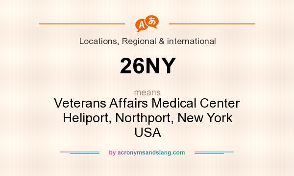 What does 26NY mean? It stands for Veterans Affairs Medical Center Heliport, Northport, New York USA
