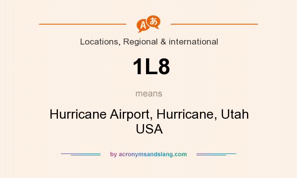 What does 1L8 mean? It stands for Hurricane Airport, Hurricane, Utah USA