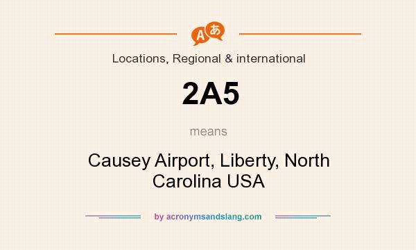 What does 2A5 mean? It stands for Causey Airport, Liberty, North Carolina USA