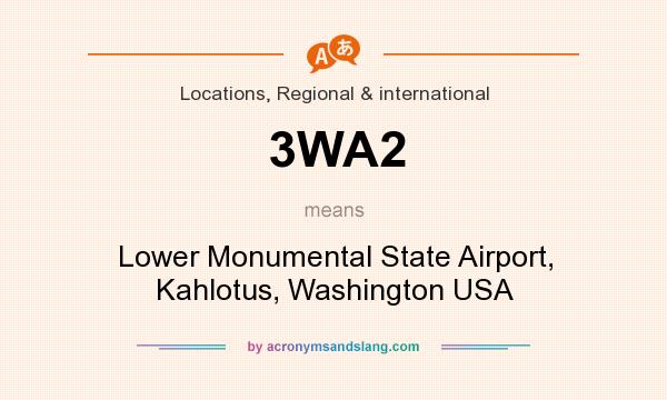 What does 3WA2 mean? It stands for Lower Monumental State Airport, Kahlotus, Washington USA