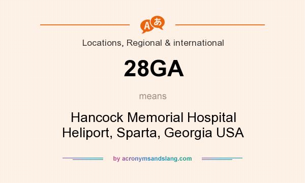 What does 28GA mean? It stands for Hancock Memorial Hospital Heliport, Sparta, Georgia USA