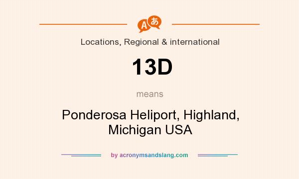 What does 13D mean? It stands for Ponderosa Heliport, Highland, Michigan USA