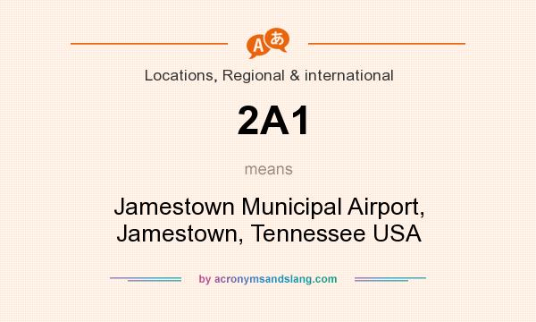 What does 2A1 mean? It stands for Jamestown Municipal Airport, Jamestown, Tennessee USA