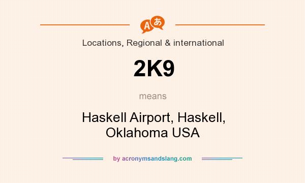 What does 2K9 mean? It stands for Haskell Airport, Haskell, Oklahoma USA