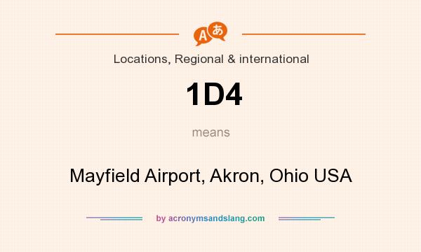 What does 1D4 mean? It stands for Mayfield Airport, Akron, Ohio USA