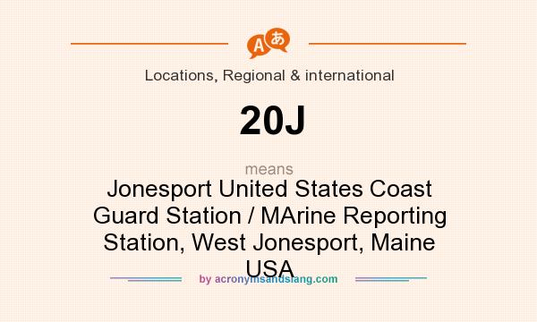 What does 20J mean? It stands for Jonesport United States Coast Guard Station / MArine Reporting Station, West Jonesport, Maine USA