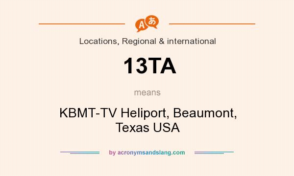 What does 13TA mean? It stands for KBMT-TV Heliport, Beaumont, Texas USA