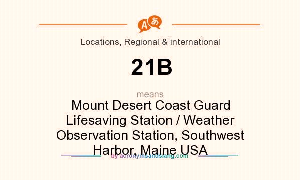 What does 21B mean? It stands for Mount Desert Coast Guard Lifesaving Station / Weather Observation Station, Southwest Harbor, Maine USA