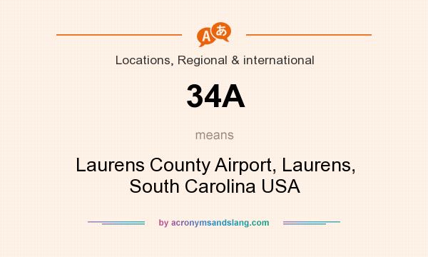 What does 34A mean? It stands for Laurens County Airport, Laurens, South Carolina USA
