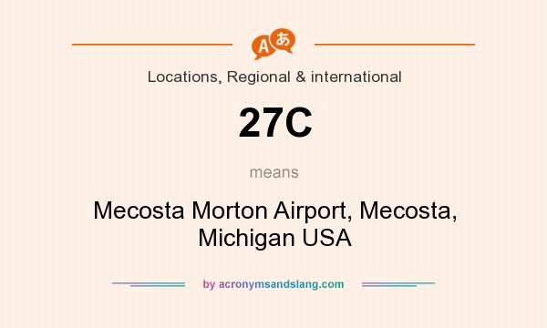 What does 27C mean? It stands for Mecosta Morton Airport, Mecosta, Michigan USA