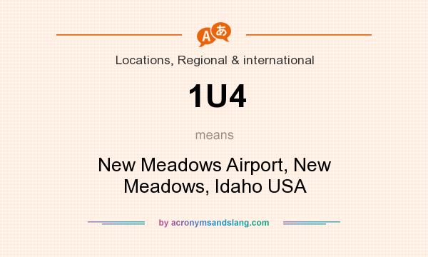 What does 1U4 mean? It stands for New Meadows Airport, New Meadows, Idaho USA