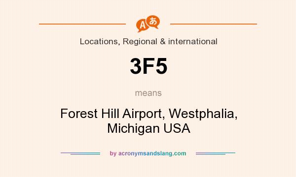 What does 3F5 mean? It stands for Forest Hill Airport, Westphalia, Michigan USA