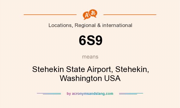What does 6S9 mean? It stands for Stehekin State Airport, Stehekin, Washington USA