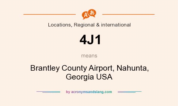 What does 4J1 mean? It stands for Brantley County Airport, Nahunta, Georgia USA