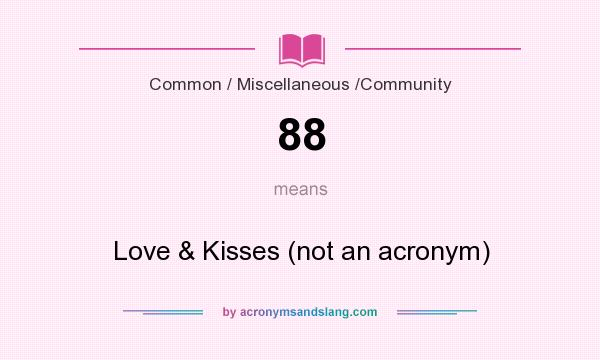What does 88 mean? It stands for Love & Kisses (not an acronym)