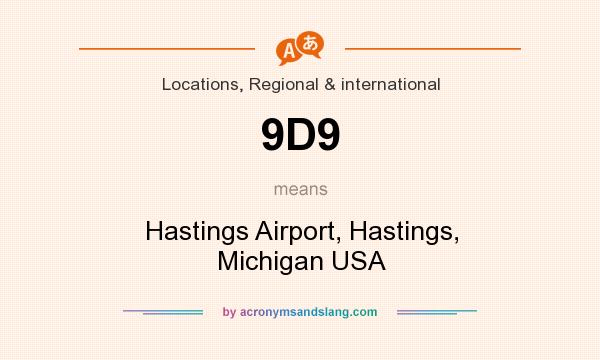 What does 9D9 mean? It stands for Hastings Airport, Hastings, Michigan USA