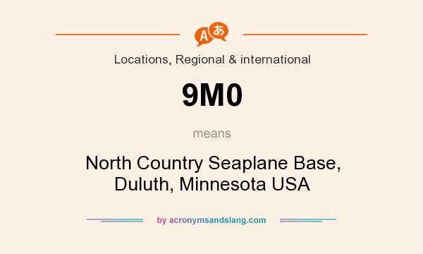 What does 9M0 mean? It stands for North Country Seaplane Base, Duluth, Minnesota USA