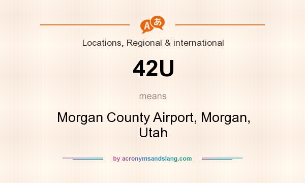 What does 42U mean? It stands for Morgan County Airport, Morgan, Utah
