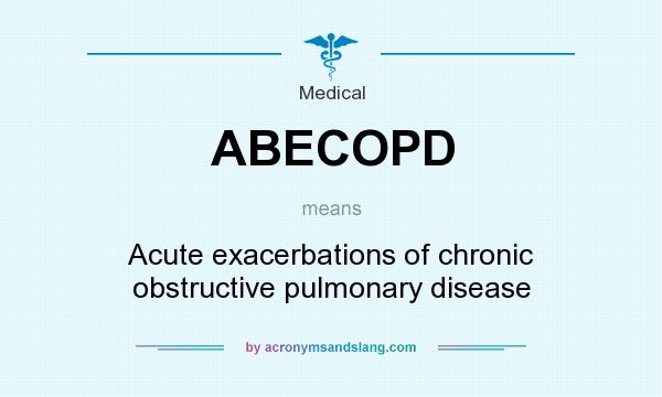 What does ABECOPD mean? It stands for Acute exacerbations of chronic obstructive pulmonary disease