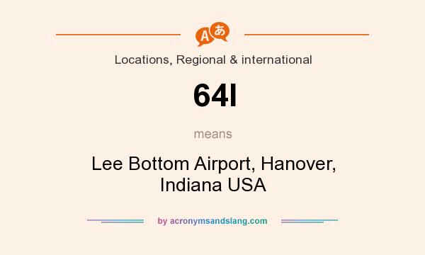 What does 64I mean? It stands for Lee Bottom Airport, Hanover, Indiana USA