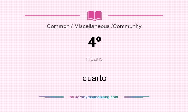 What does 4º mean? It stands for quarto