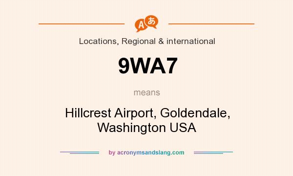 What does 9WA7 mean? It stands for Hillcrest Airport, Goldendale, Washington USA