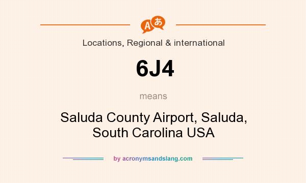 What does 6J4 mean? It stands for Saluda County Airport, Saluda, South Carolina USA