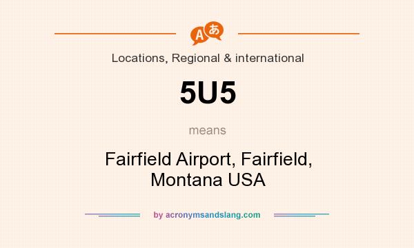 What does 5U5 mean? It stands for Fairfield Airport, Fairfield, Montana USA