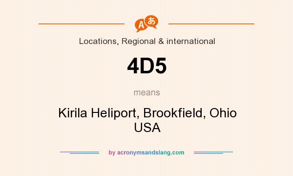 What does 4D5 mean? It stands for Kirila Heliport, Brookfield, Ohio USA